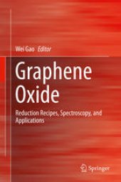 book Graphene Oxide: Reduction Recipes, Spectroscopy, and Applications