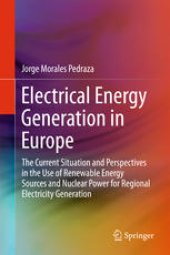 book Electrical Energy Generation in Europe: The Current Situation and Perspectives in the Use of Renewable Energy Sources and Nuclear Power for Regional Electricity Generation