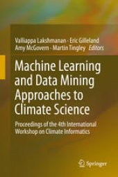 book Machine Learning and Data Mining Approaches to Climate Science: Proceedings of the 4th International Workshop on Climate Informatics