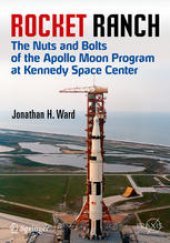 book Rocket Ranch: The Nuts and Bolts of the Apollo Moon Program at Kennedy Space Center