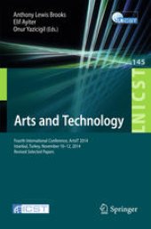 book Arts and Technology: Fourth International Conference, ArtsIT 2014, Istanbul, Turkey, November 10-12, 2014, Revised Selected Papers