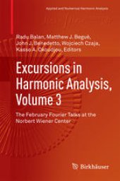 book Excursions in Harmonic Analysis, Volume 3: The February Fourier Talks at the Norbert Wiener Center