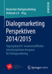 book Dialogmarketing Perspektiven 2014/2015: Tagungsband 9. wissenschaftlicher interdisziplinärer Kongress für Dialogmarketing