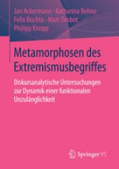 book Metamorphosen des Extremismusbegriffes: Diskursanalytische Untersuchungen zur Dynamik einer funktionalen Unzulänglichkeit