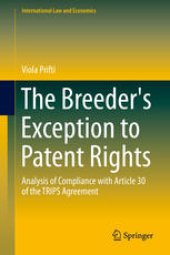 book The Breeder's Exception to Patent Rights: Analysis of Compliance with Article 30 of the TRIPS Agreement