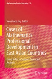 book Cases of Mathematics Professional Development in East Asian Countries: Using Video to Support Grounded Analysis