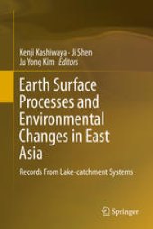 book Earth Surface Processes and Environmental Changes in East Asia: Records From Lake-catchment Systems