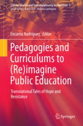 book Pedagogies and Curriculums to (Re)imagine Public Education: Transnational Tales of Hope and Resistance