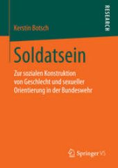 book Soldatsein: Zur sozialen Konstruktion von Geschlecht und sexueller Orientierung in der Bundeswehr