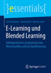 book E-Learning und Blended Learning: Selbstgesteuerte Lernprozesse zum Wissensaufbau und zur Qualifizierung