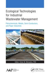 book Ecological technologies for industrial wastewater management : petrochemicals, metals, semi-conductors, and paper industries