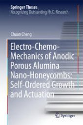 book Electro-Chemo-Mechanics of Anodic Porous Alumina Nano-Honeycombs: Self-Ordered Growth and Actuation