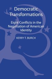 book Democratic Transformations: Eight Conflicts in the Negotiation of American Identity