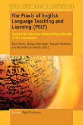 book The Praxis of English Language Teaching and Learning (PELT): Beyondthe Binaries: Researching Critically in EFL Classrooms