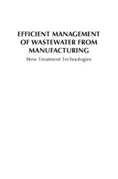 book Efficient management of wastewater from manufacturing : new treatment technologies