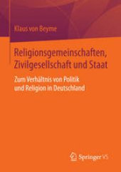 book Religionsgemeinschaften, Zivilgesellschaft und Staat: Zum Verhältnis von Politik und Religion in Deutschland