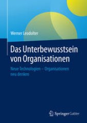 book Das Unterbewusstsein von Organisationen: Neue Technologien - Organisationen neu denken