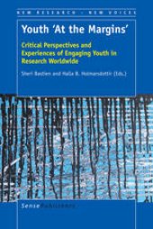 book Youth ‘At the Margins’: Critical Perspectives and Experiences of Engaging Youth in Research Worldwide