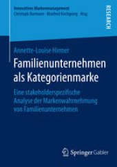 book Familienunternehmen als Kategorienmarke: Eine stakeholderspezifische Analyse der Markenwahrnehmung von Familienunternehmen