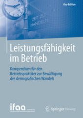 book Leistungsfähigkeit im Betrieb: Kompendium für den Betriebspraktiker zur Bewältigung des demografischen Wandels