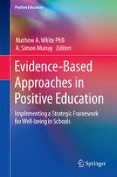 book Evidence-Based Approaches in Positive Education: Implementing a Strategic Framework for Well-being in Schools