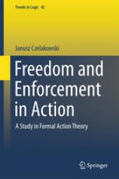 book Freedom and Enforcement in Action: A Study in Formal Action Theory