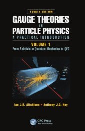 book Gauge Theories in Particle Physics : From Relativistic Quantum Mechanics to QED, Fourth Edition