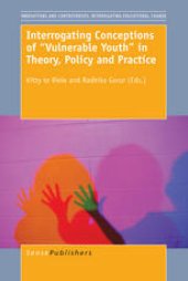 book Interrogating Conceptions of “Vulnerable Youth” in Theory, Policy and Practice