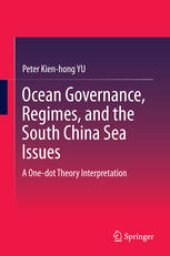 book Ocean Governance, Regimes, and the South China Sea Issues: A One-dot Theory Interpretation