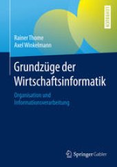 book Grundzüge der Wirtschaftsinformatik: Organisation und Informationsverarbeitung