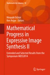 book Mathematical Progress in Expressive Image Synthesis II: Extended and Selected Results from the Symposium MEIS2014