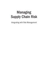 book Managing supply chain risk : integrating with risk management