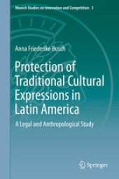 book Protection of Traditional Cultural Expressions in Latin America: A Legal and Anthropological Study