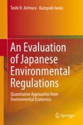 book An Evaluation of Japanese Environmental Regulations: Quantitative Approaches from Environmental Economics