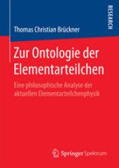 book Zur Ontologie der Elementarteilchen: Eine philosophische Analyse der aktuellen Elementarteilchenphysik