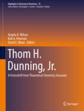 book Thom H. Dunning, Jr.: A Festschrift from Theoretical Chemistry Accounts