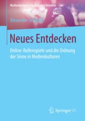 book Neues Entdecken: Online-Rollenspiele und die Ordnung der Sinne in Medienkulturen