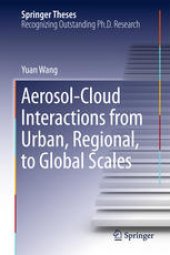 book Aerosol-Cloud Interactions from Urban, Regional, to Global Scales