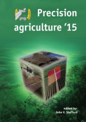 book Precision agriculture '15 : papers presented at the 10th European Conference on Precision Agriculture, Volcani Center, Israel 12-16 July 2015