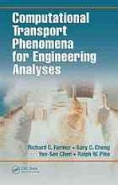 book Computational transport phenomena for engineering analyses