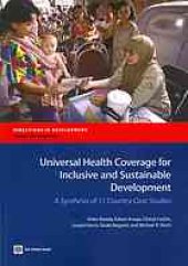 book Universal health coverage for inclusive and sustainable development : a synthesis of 11 country case studies