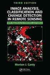 book Image analysis, classifaction and change detection in remote sensing : with algorithms for ENVI/IDL and Python