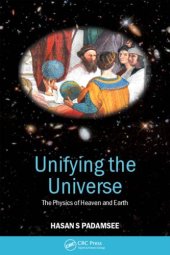 book Unifying the Universe : the Physics of Heaven and Earth