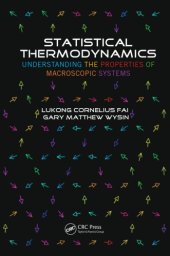 book Statistical Thermodynamics : Understanding the Properties of Macroscopic Systems