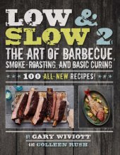 book Low & slow 2 : the art of barbecue, smoke-roasting, and basic curing