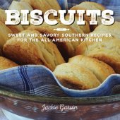 book Biscuits : sweet and savory Southern recipes for the all-American kitchen