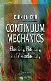 book Continuum mechanics : elasticity, plasticity, viscoelasticity