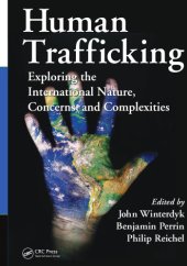 book Human Trafficking : Exploring the International Nature, Concerns, and Complexities