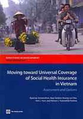 book Moving toward universal coverage of social health insurance in Vietnam : assessment and options