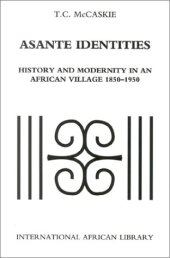 book Asante Identities: History and Modernity in an African Village, 1850-1950